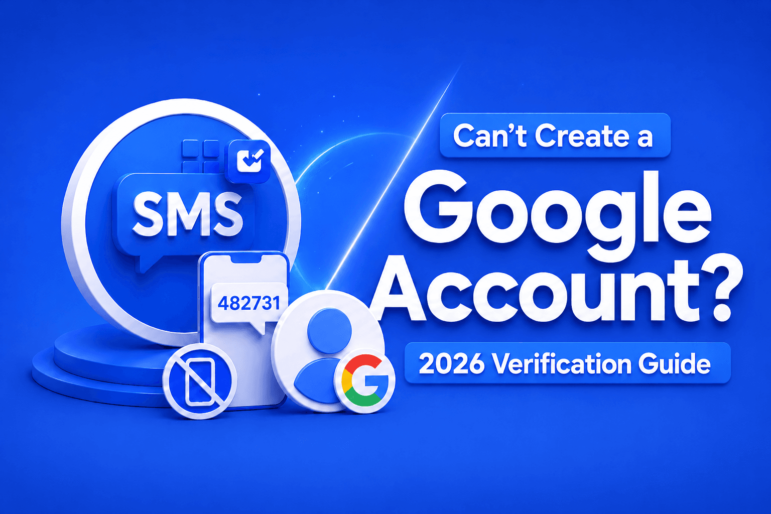 Can't Create a Google Account? Fix Verification Codes and Rejected Numbers