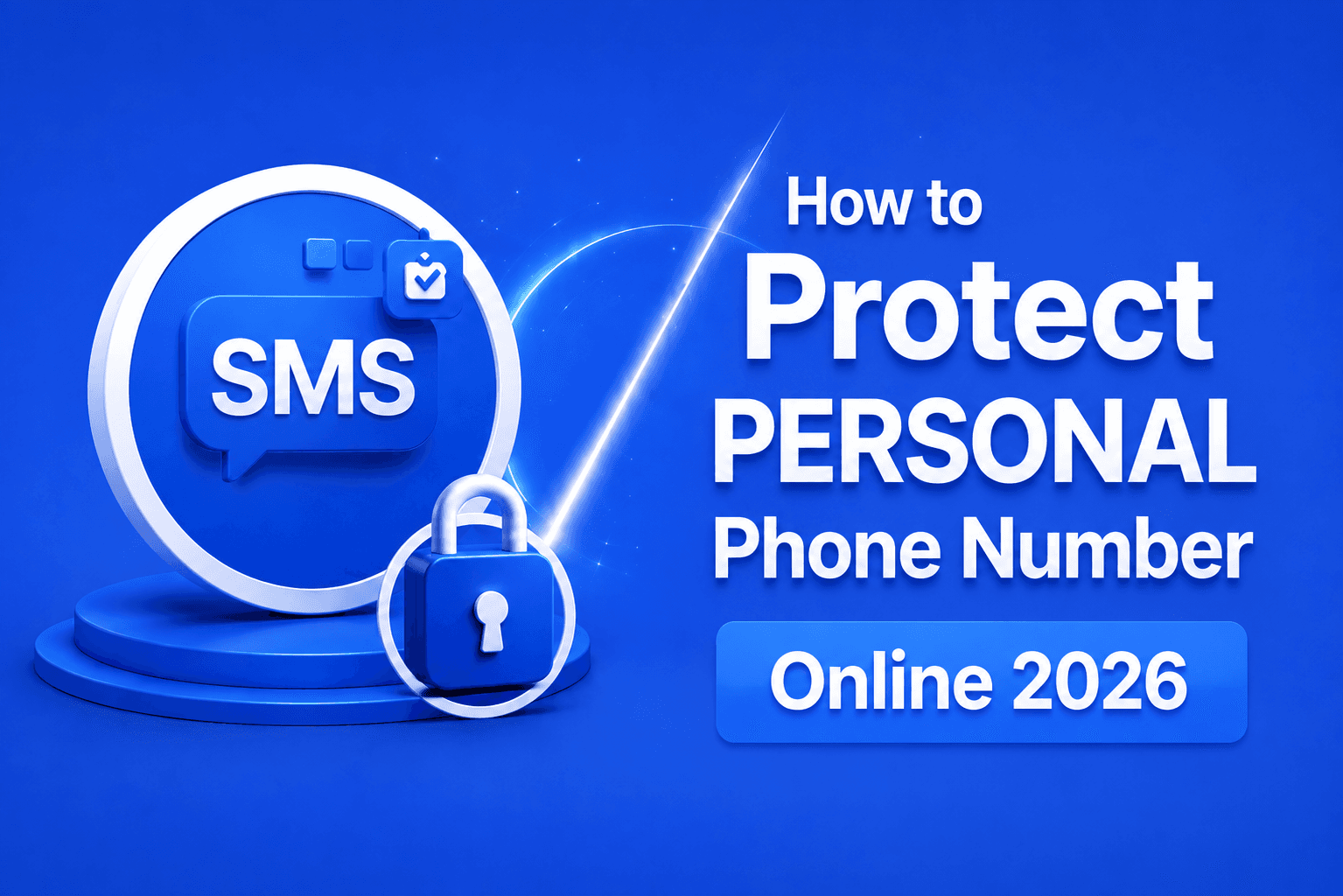 How to Protect Your Personal Phone Number Online (2026 Guide)